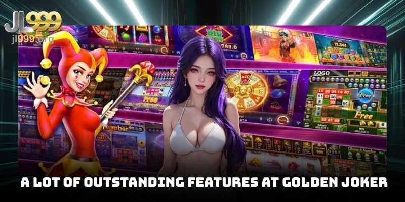 A lot of outstanding features at Golden Joker