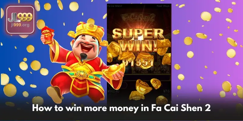 How to win more money in Fa Cai Shen 2