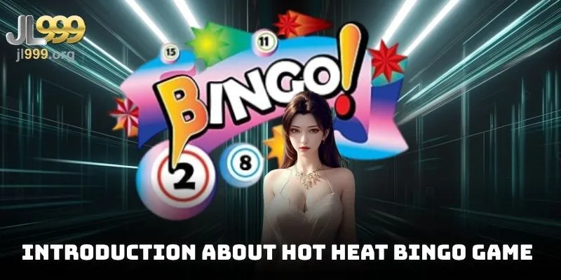 Introduction about hot heat bingo game