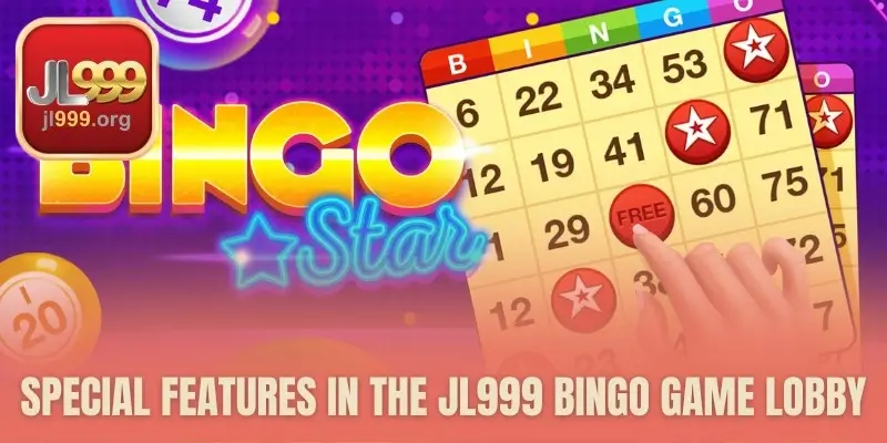 Special Features In The JL999 Bingo Game Lobby