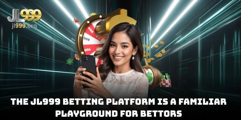 The JL999 betting platform is a familiar playground for bettors