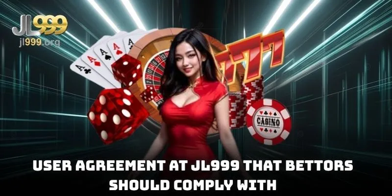 User agreement at JL999 that bettors should comply with