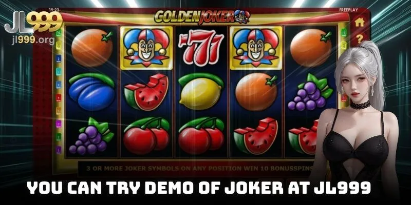 You can try demo of Joker at JL999